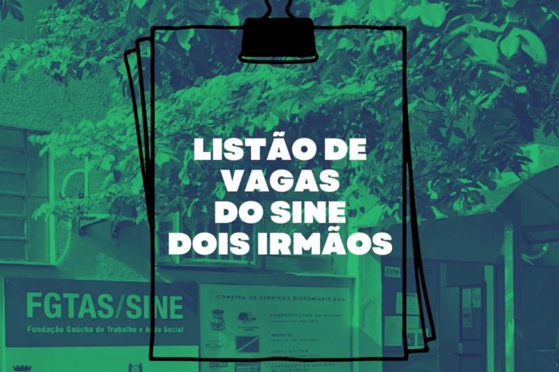 SINE Dois Irmãos segue com mais de 200 vagas disponíveis em nova atualização