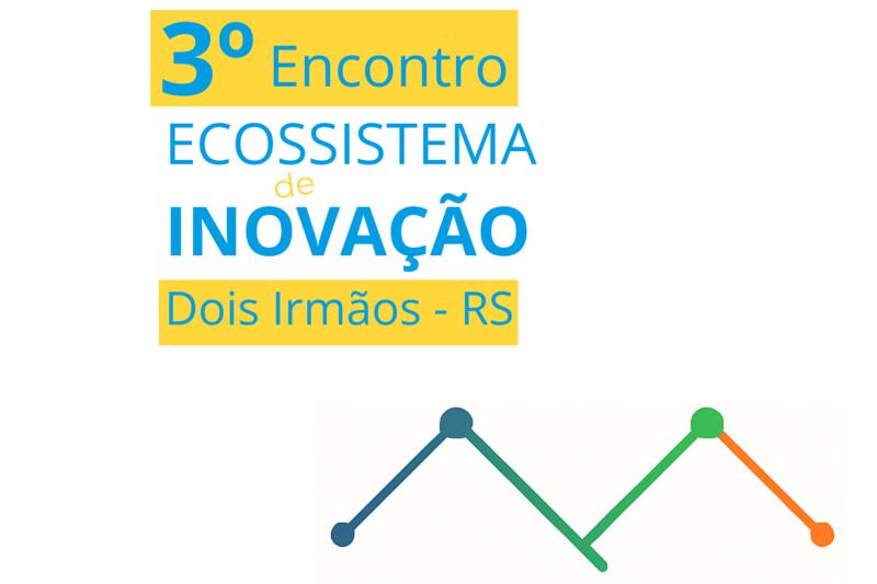 Terceiro encontro do Ecossistema de Inovação será no dia 24 de junho