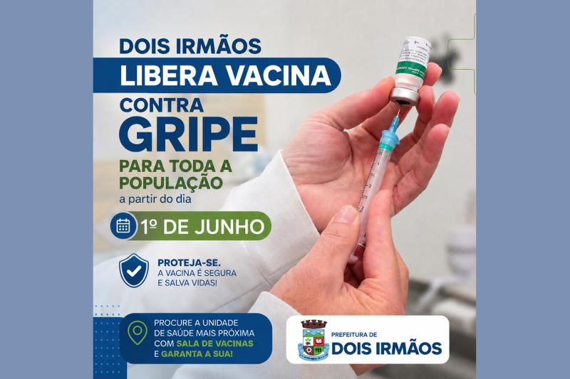 Vacinação contra a gripe é liberada para toda a população em Dois Irmãos